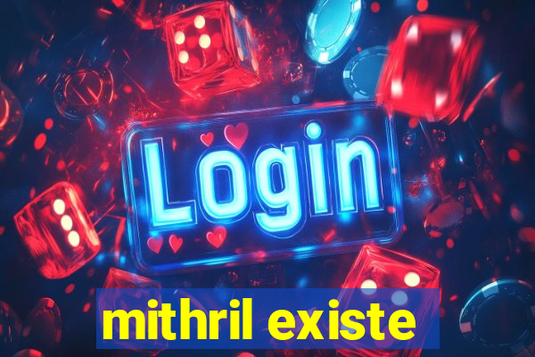 mithril existe